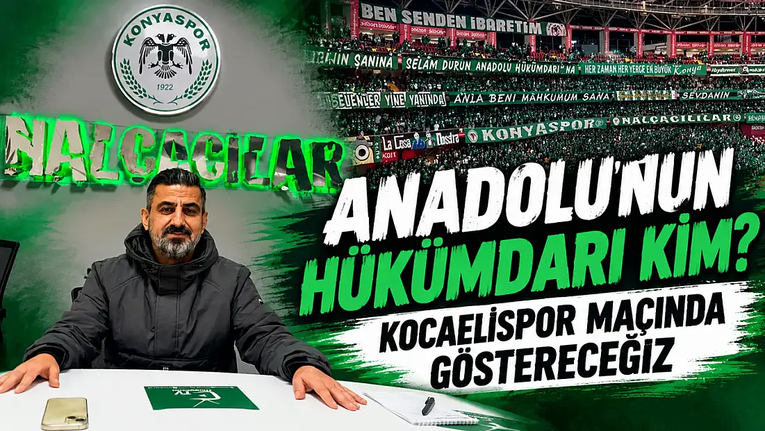 Anadolu’nun hükümdarı kim?