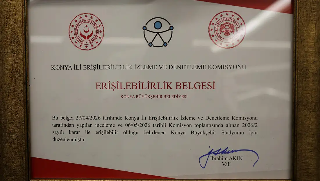 Konya’da tarihi bir ilk! Büyükşehir Stadyumu erişilebilirlik belgesi aldı