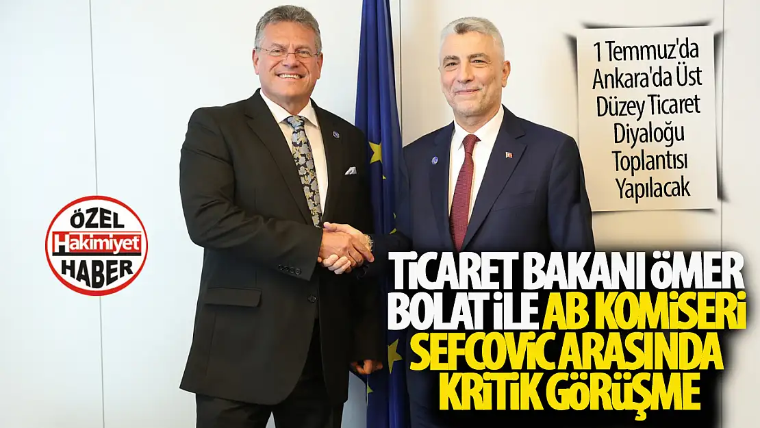 1 Temmuz'da Ankara'da Üst Düzey Ticaret Diyaloğu Toplantısı Yapılacak