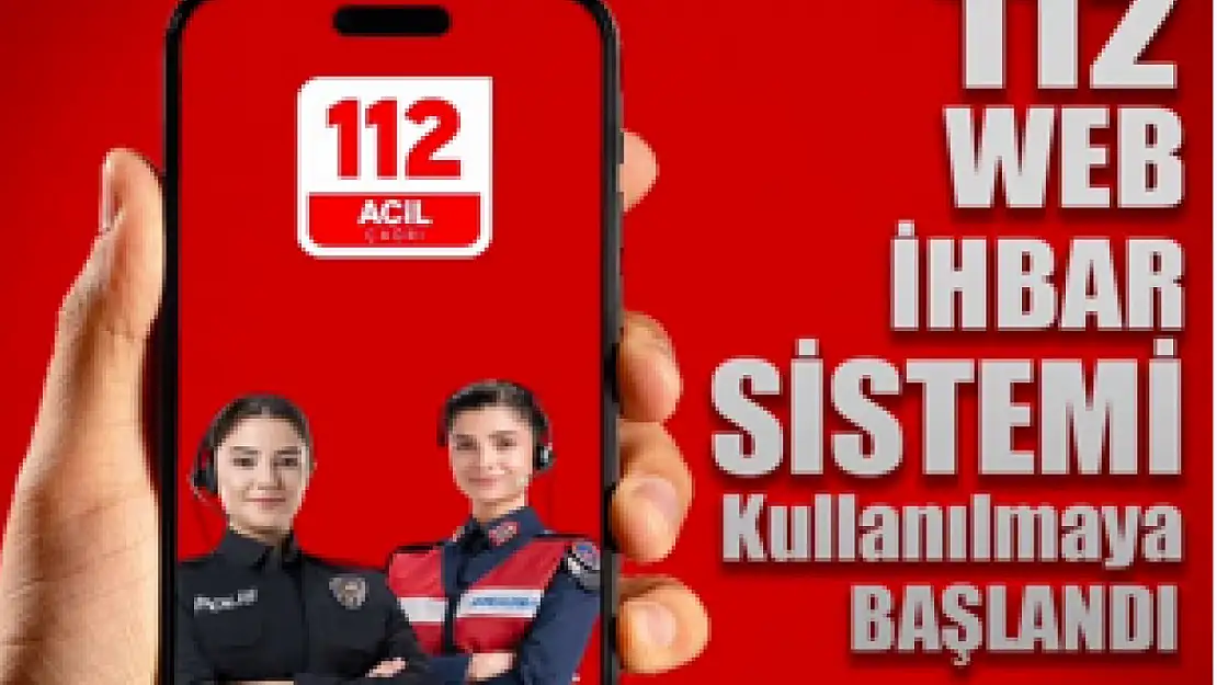 112 Web İhbar Sistemi kullanılmaya başlandı.