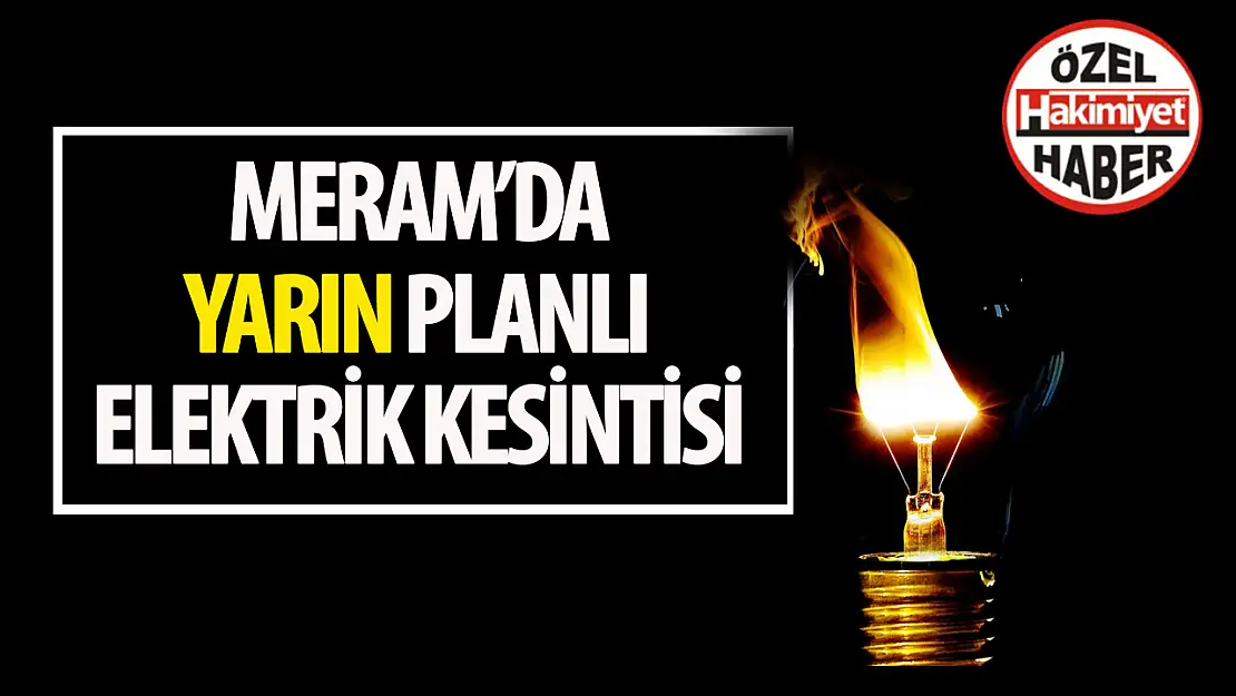 15  Şubat 2024'te Meram'da Planlı Elektrik Kesintileri 