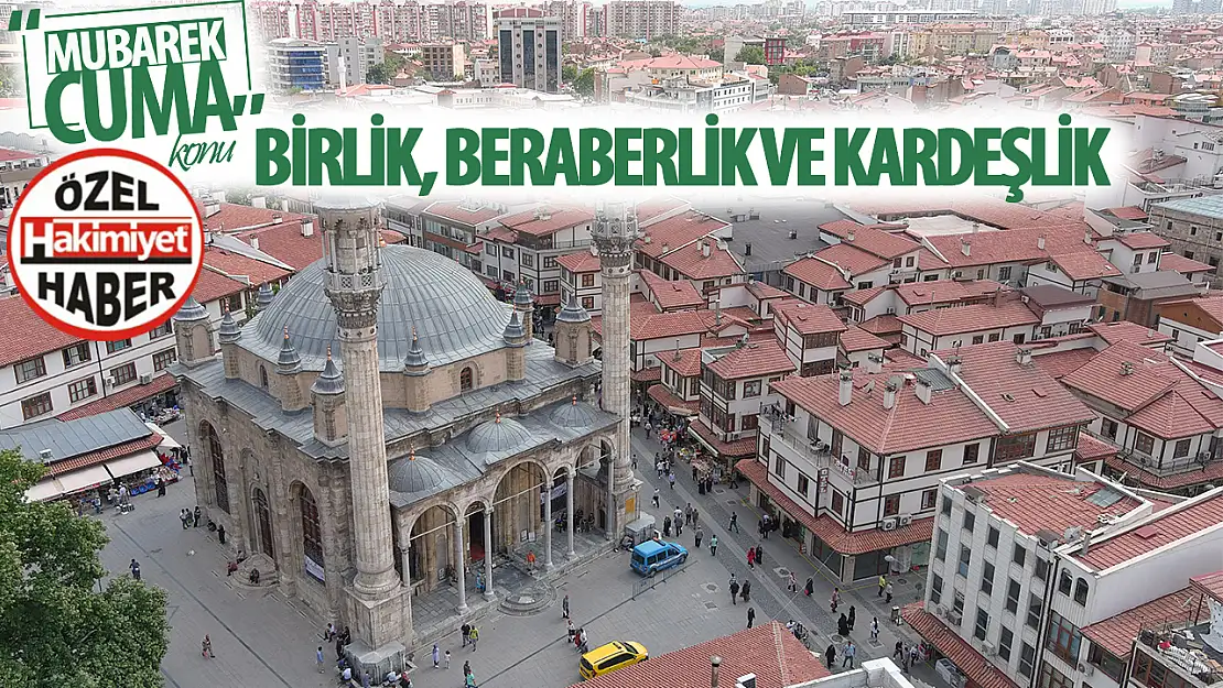 19 Ocak 2024 Cuma Hutbesi: 'Bizi Güçlü Kılan, Birlik ve Beraberliğimizdir'