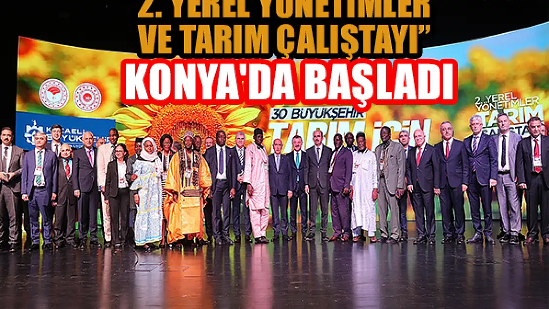 '2. Yerel Yönetimler ve Tarım Çalıştayı' Konya'da başladı