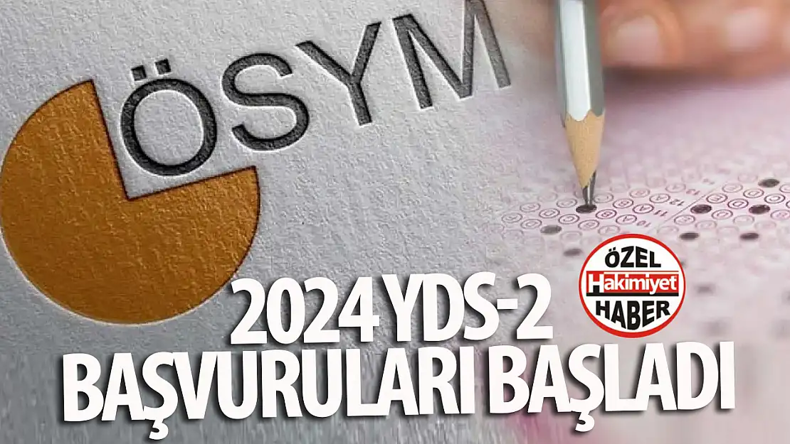 2024 YDS-2 başvuruları başladı