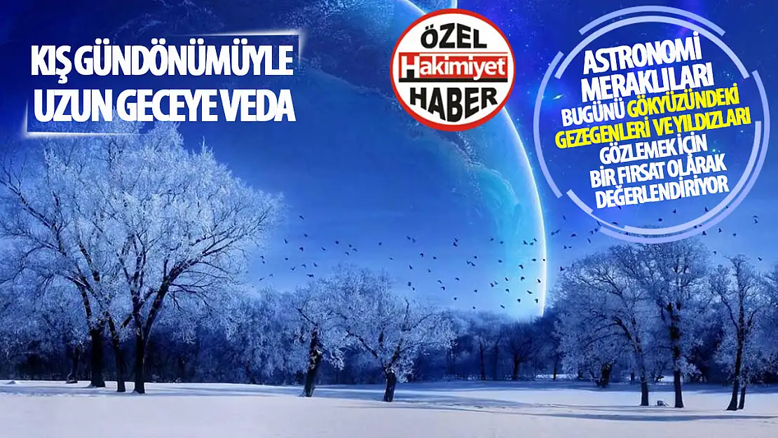 21 Aralık: Kış Gündönümü ve Uzun Geceye Veda