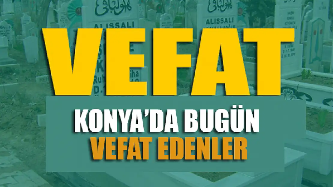 28 Kasım'da Konya'da vefat edenler