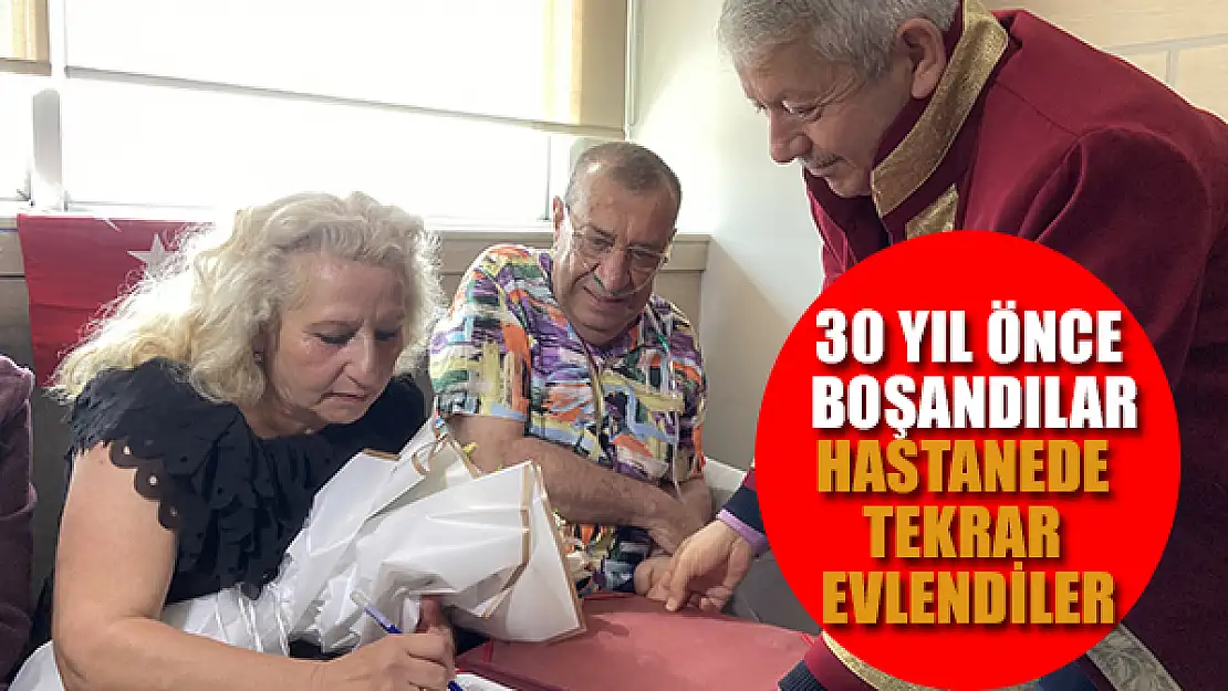 30 yıl önce boşandılar, hastanede tekrar evlendiler