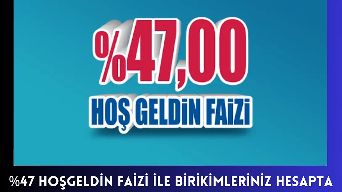 G Hoş Geldin Faizi ile Birikimleriniz Hesapta Durdukça Katlansın!