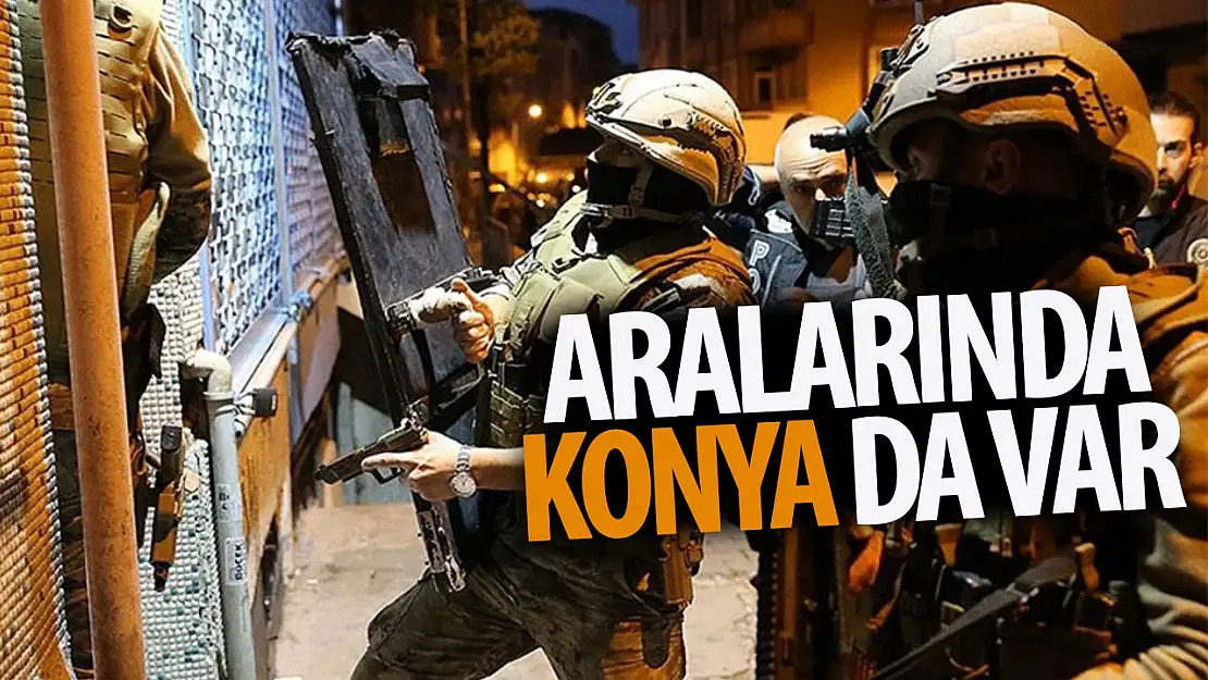 49 ilde 'Narkoçelik-35' operasyonu: Aralarında Konya da var!