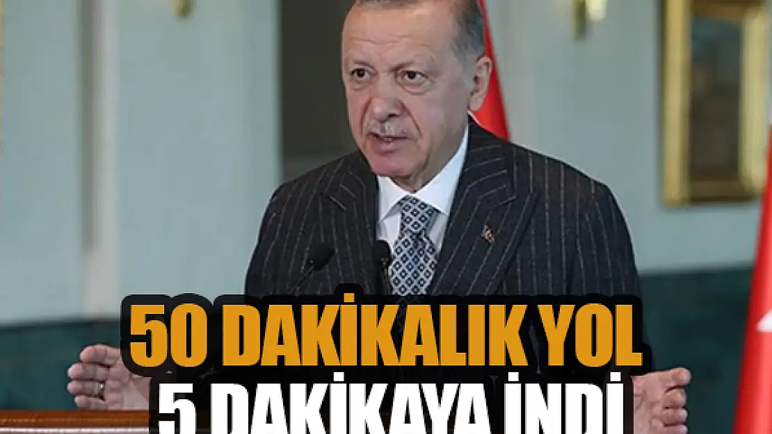 50 dakikalık yol 5 dakikaya indi