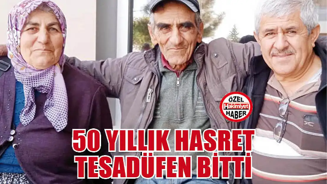 50 yıllık hasret tesadüfen bitti