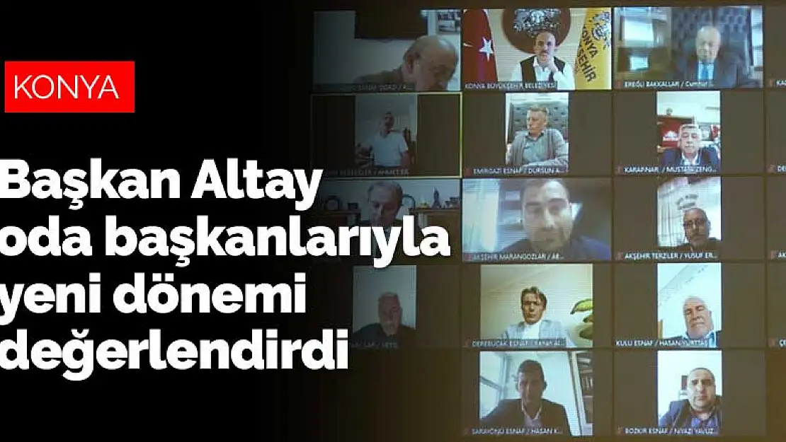 Başkan Altay esnaf odaları başkanlarıyla Konya'nın yeni dönemini değerlendirdi