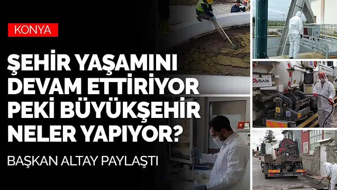 Konya Büyükşehir Belediyesi neler yapıyor?