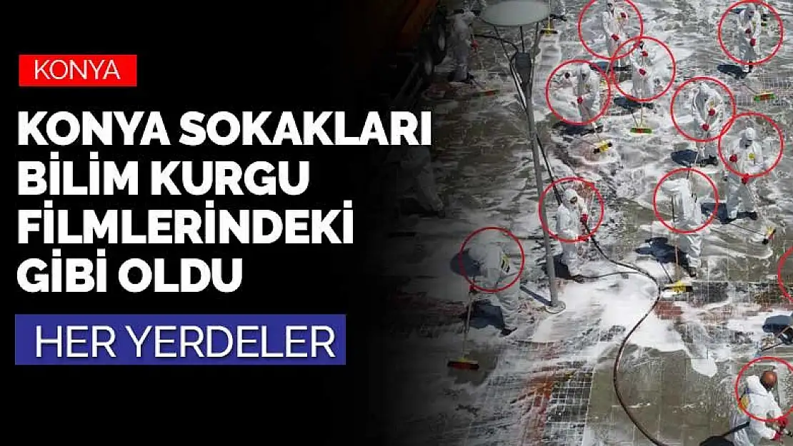 Konya sokaklarını karış karış dolaşıp normale dönüşe hazırladılar