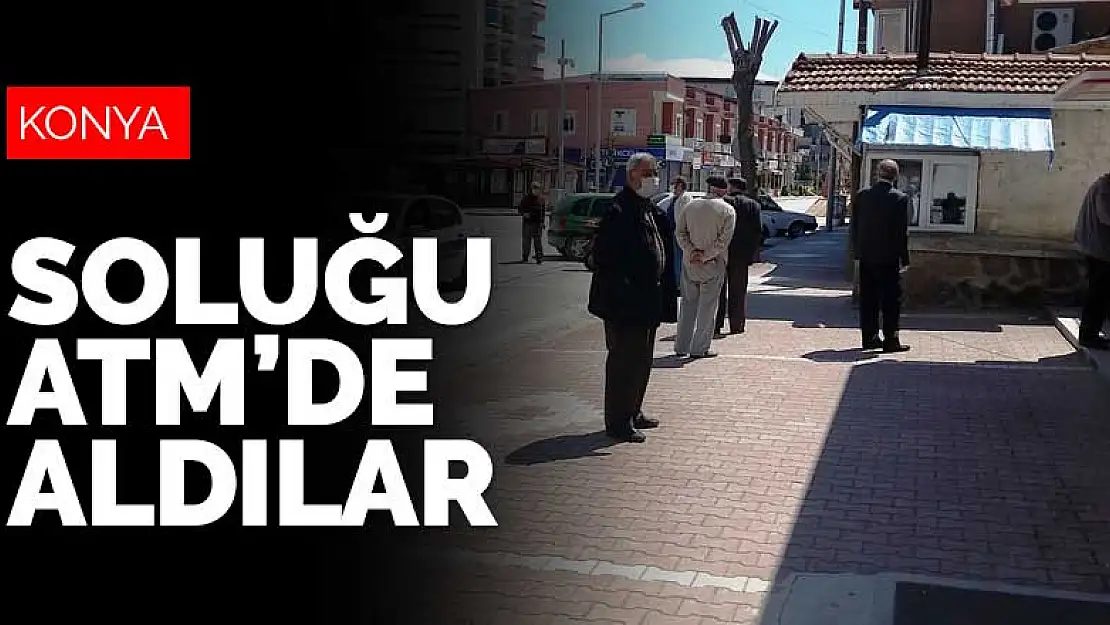 Konya Kulu'da sokağa çıkan 65 yaş üstü vatandaşlar soluğu ATM'de aldı