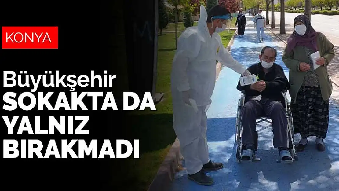 Konya Büyükşehir Belediyesi yaşlıları sokakta da yalnız bırakmadı