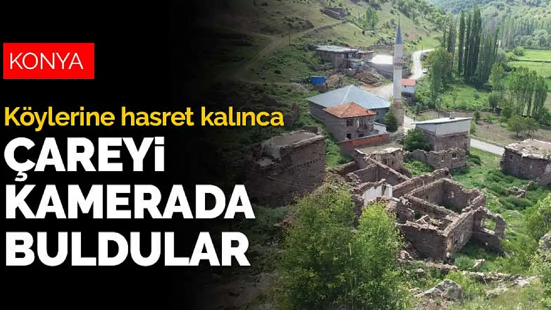 Koronavirüs nedeniyle köylerine hasret kalan Konyalılar çareyi kamerada buldu