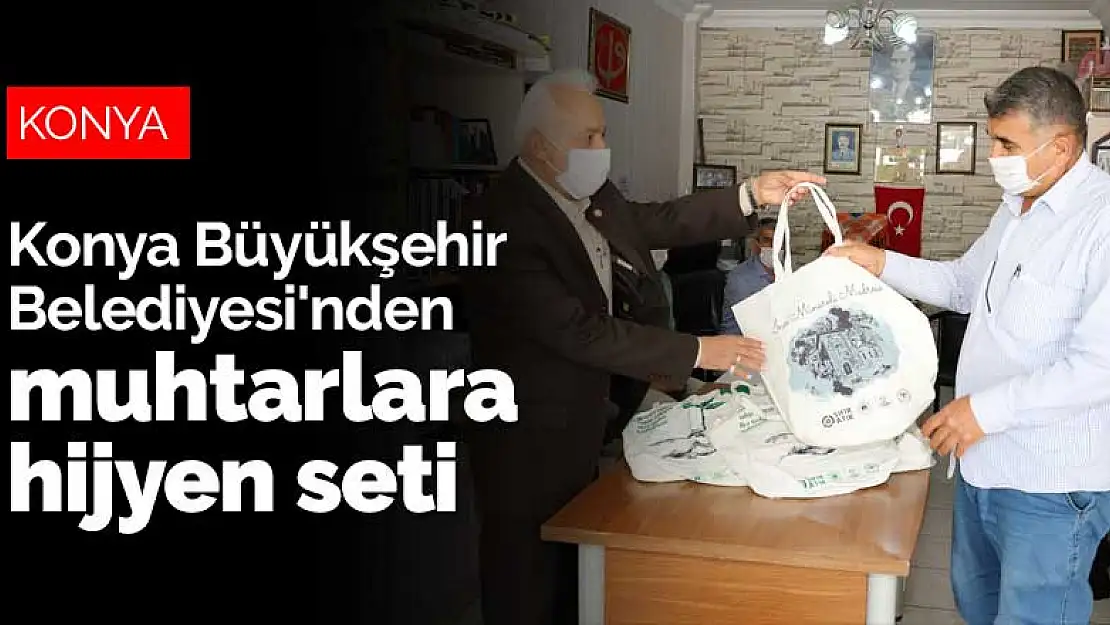 Konya Büyükşehir Belediyesi'nden muhtarlara hijyen seti