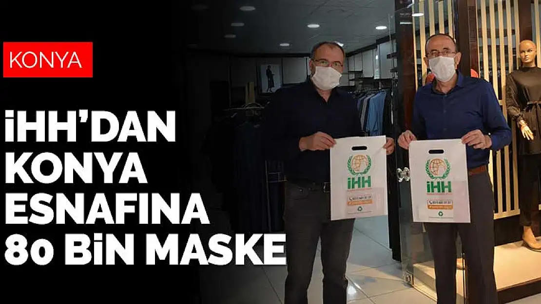 İHH'dan Konya esnafına 80 bin maske 