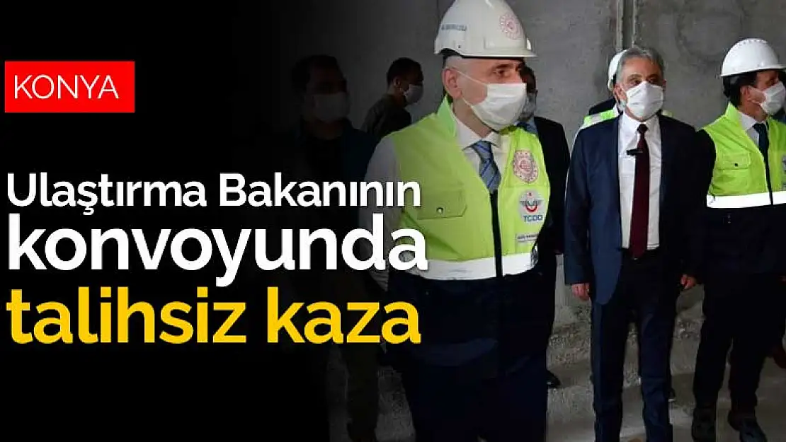 Konya'da Ulaştırma Bakanı Karaismailoğlu'nun konvoyunda talihsiz kaza