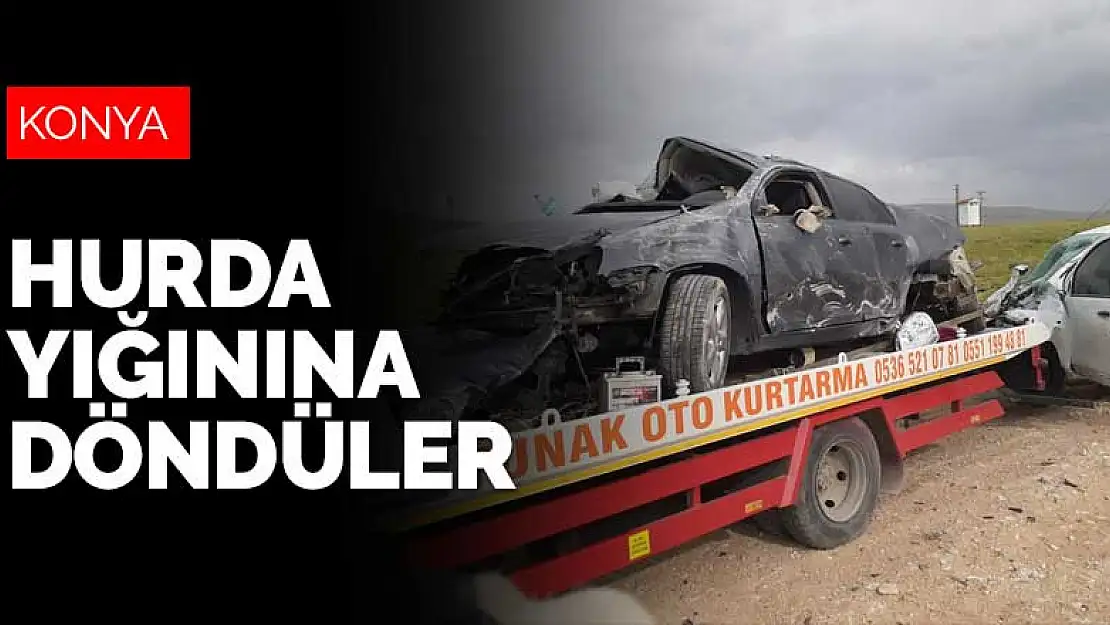 Konya'daki kazada yol kenarına savrulan araçlar hurda yığınına döndü