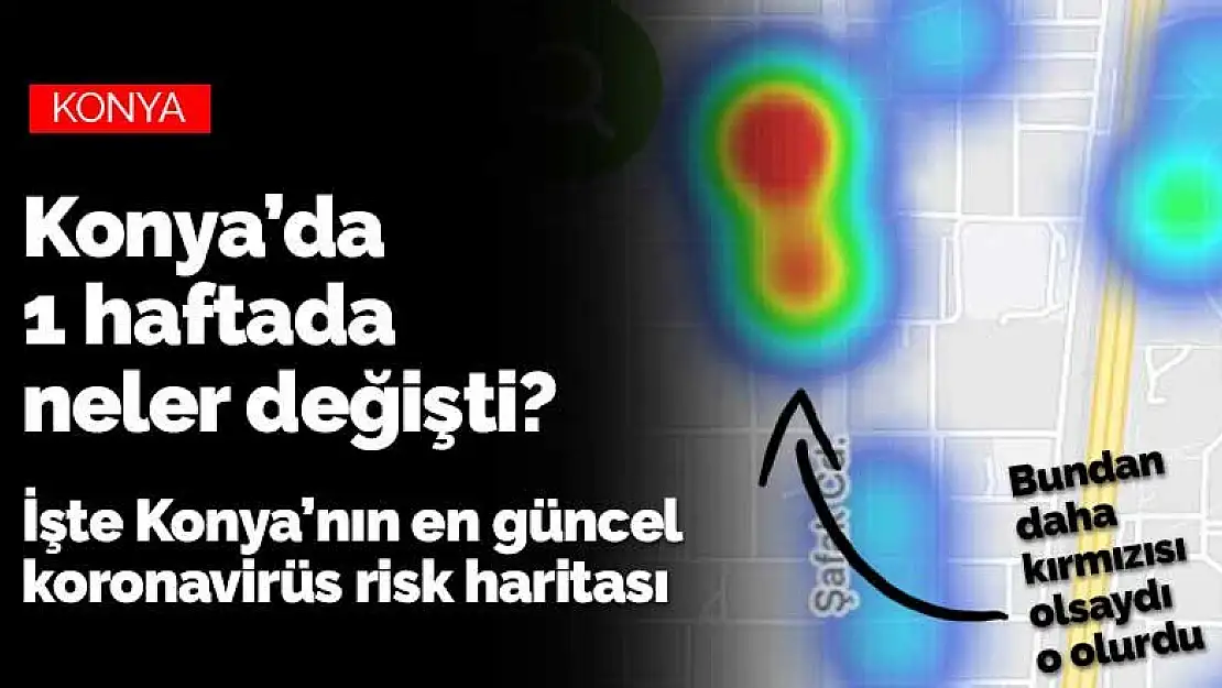 Kısıtlama üstüne kısıtlama gören Konya'da koronavirüs risk haritası ne durumda?