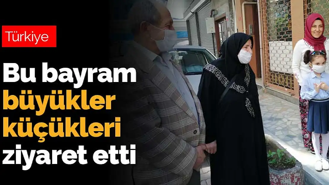 Bu bayram adetler de değişti! Büyükler küçüklerin ziyaretine gitti