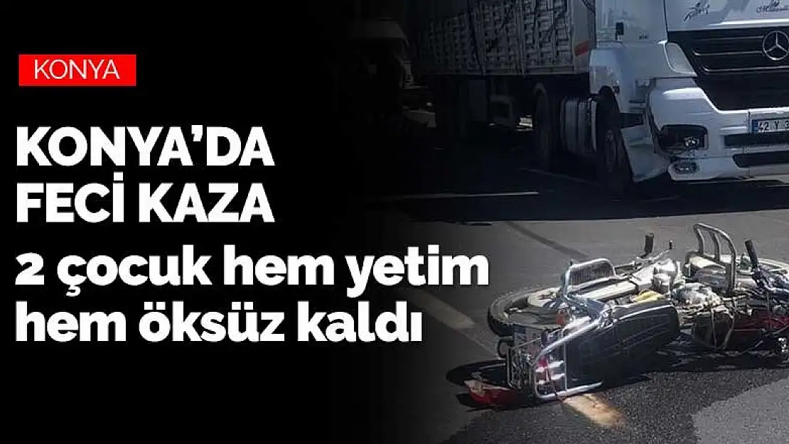 Konya'da feci trafik kazası! 2 çocuk hem öksüz hem yetim kaldı