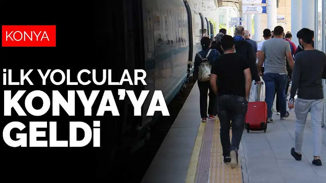 Ankara-Konya YHT'nin 2 ay aradan sonra ilk yolcuları Konya'ya geldi