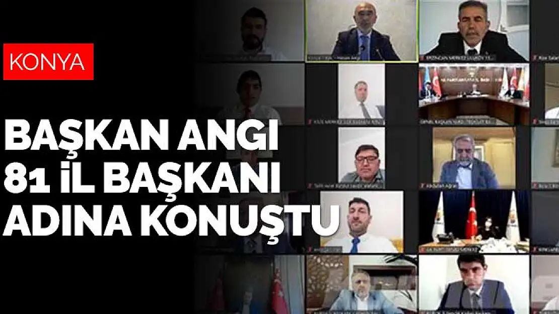 AK Parti Konya İl Başkanı Angı 81 il başkanı adına konuştu