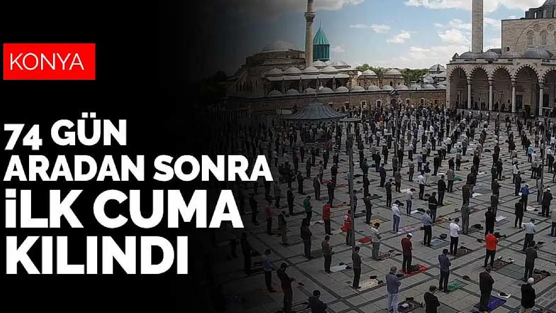 Konya'da 74 gün aradan sonra ilk Cuma namazı kılındı