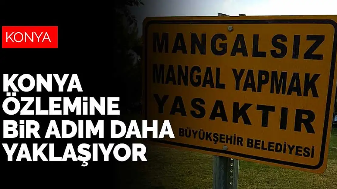 Konya'da o görüntüler geri geliyor! Son kez eve kapanan Konya'ya keyifli haber