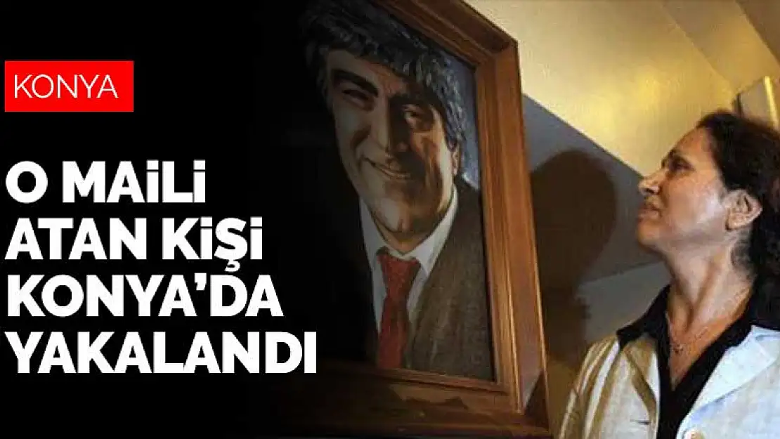 Hrant Dink'in eşine tehdit maili atan kişi Konya'da yakalandı