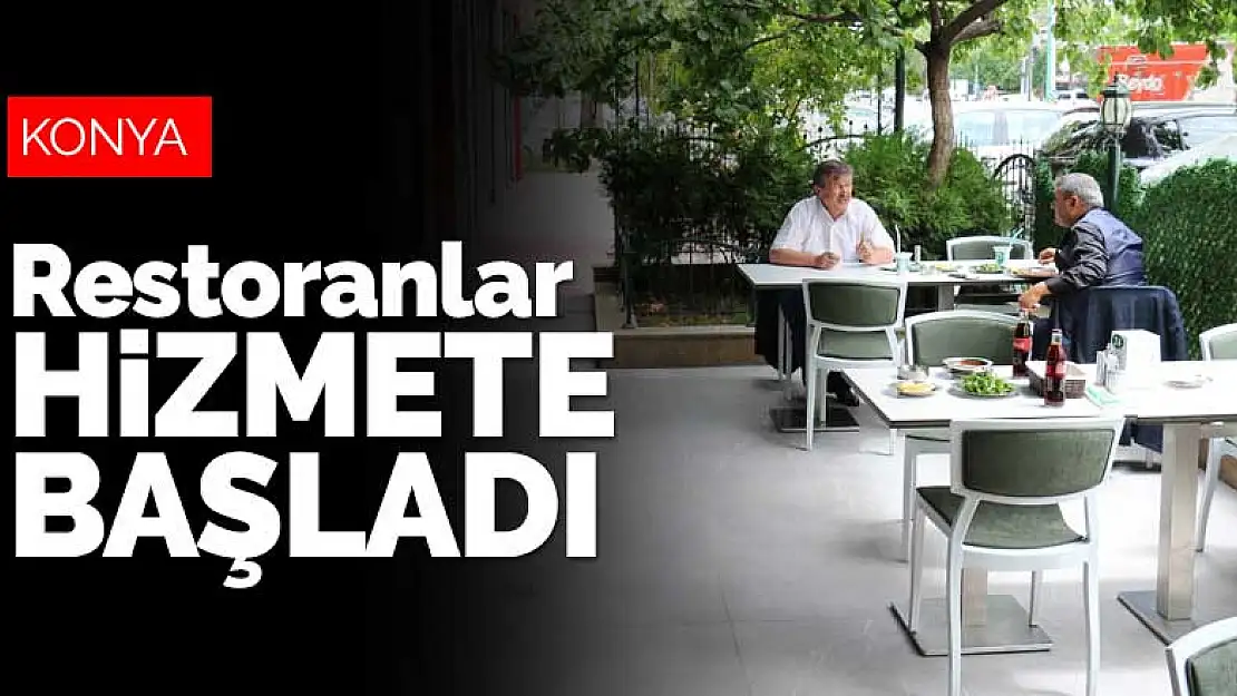 Konya'da restoranlar hizmet vermeye yeniden başladı