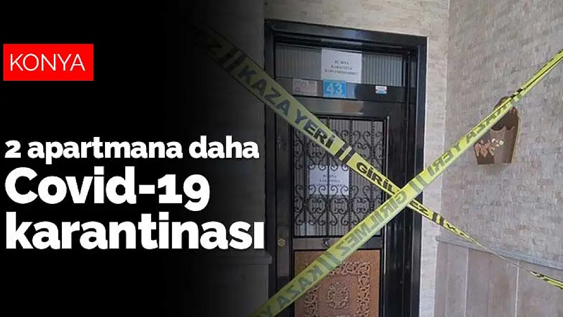 Konya Seydişehir'de 2 apartmana daha Covid-19 karantinası