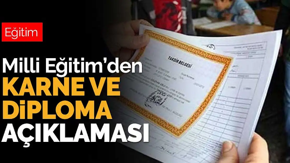 Milli Eğitim Bakanlığı'ndan son dakika karne ve diploma açıklaması!