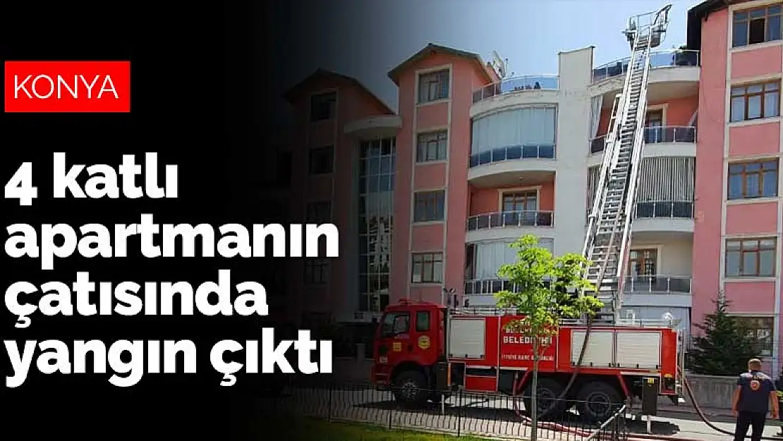 Konya merkezde 4 katlı apartmanın çatısında yangın çıktı