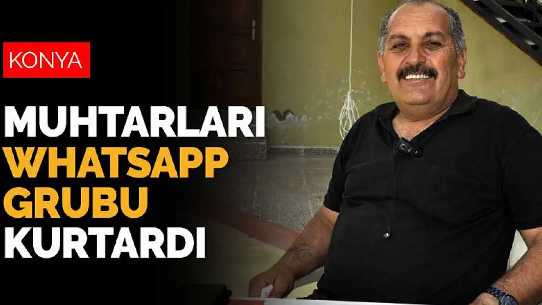 Konyalı muhtarları dolandırılmaktan Whatsapp grubu kurtardı