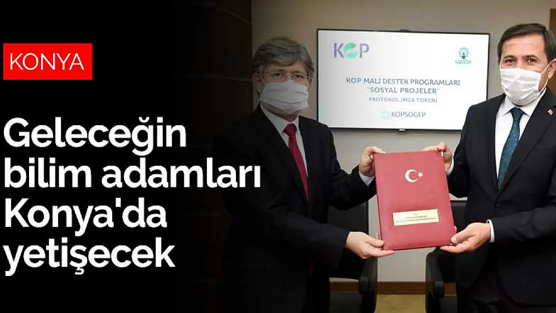 Karatay'ın projesi ile geleceğin bilim adamları Konya'da yetişecek