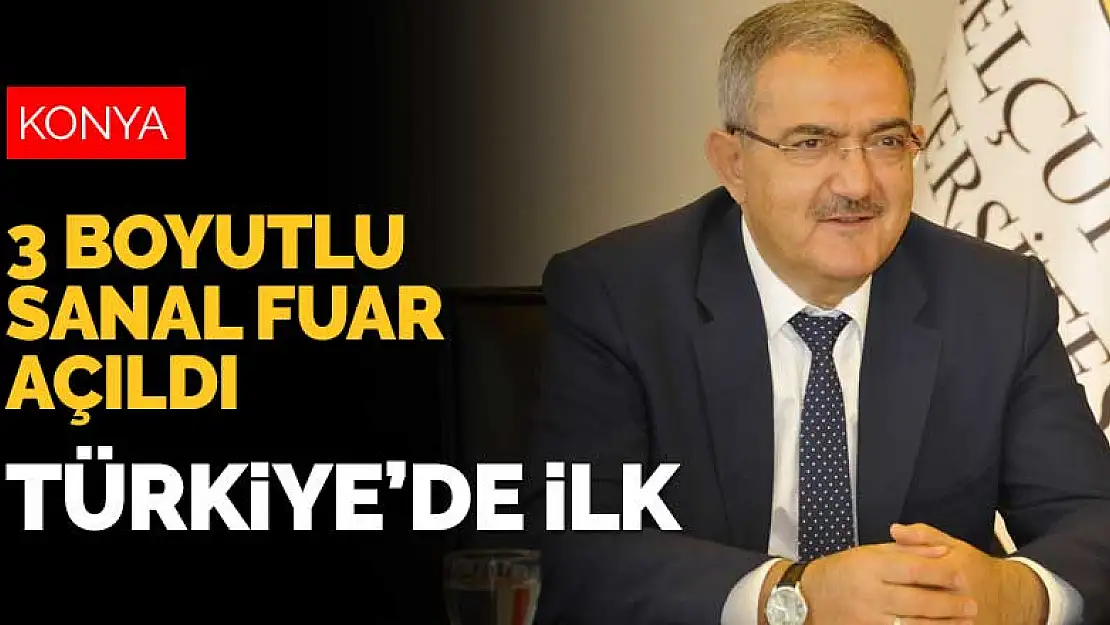 Selçuk Üniversitesi'nin hazırladığı Türkiye'nin ilk 3 boyutlu sanal fuarı açıldı