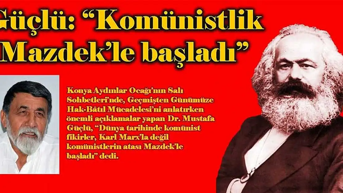 Konya Aydınlar Ocağı: Komünistlik Mazdek'le başladı