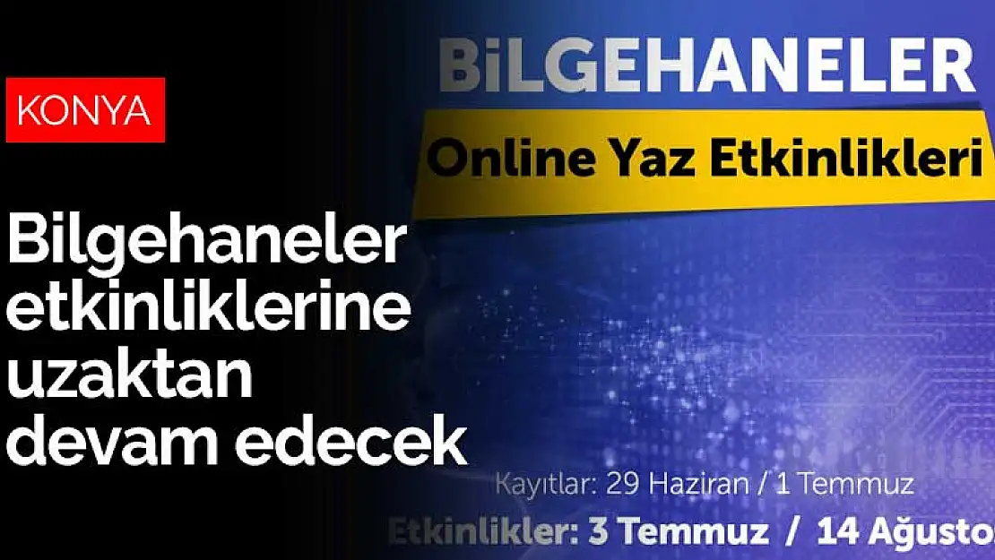 Konya'da Bilgehaneler etkinliklerine uzaktan devam edecek