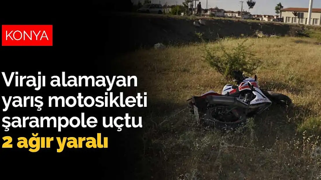 Konya'da virajı alamayan yarış motosikleti şarampole uçtu: 2 ağır yaralı