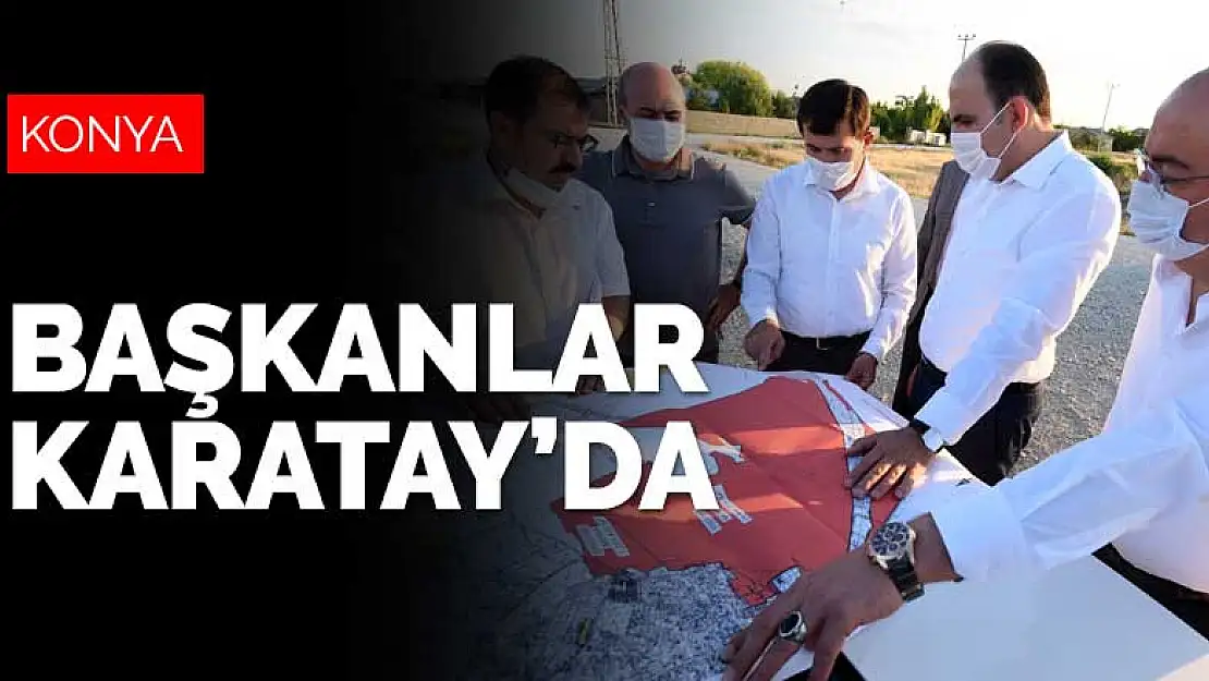 Konya'nın 4 başkanı Karatay'ın projelerini inceledi