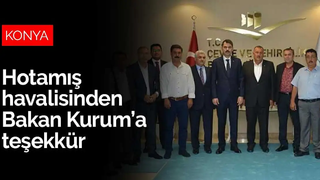 Konya Hotamış havalisinden Bakan Kurum'a teşekkür