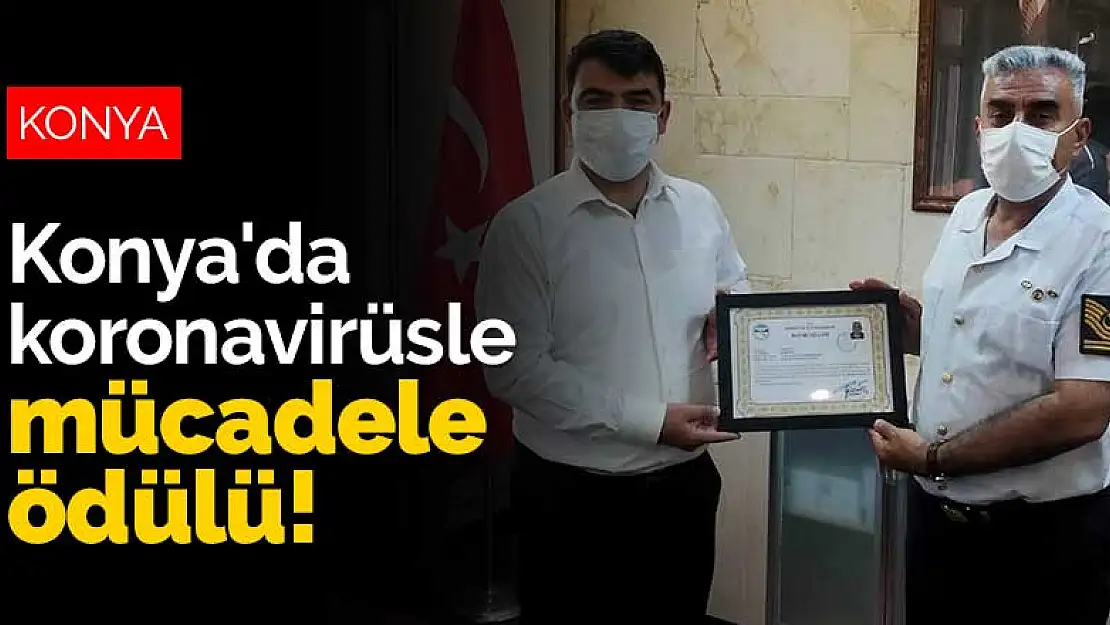 Konya'da koronavirüsle mücadele ödülü! İlçede hiç vaka yok