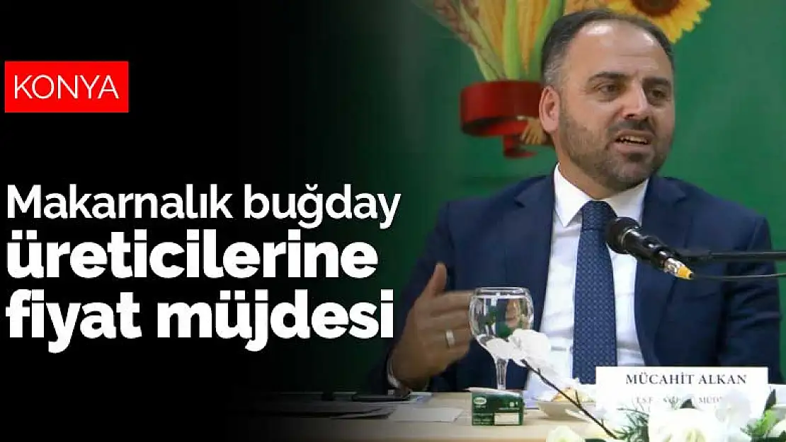 Konya'da hububat alım toplantısı! Buğday üreticilerine fiyat müjdesi geldi