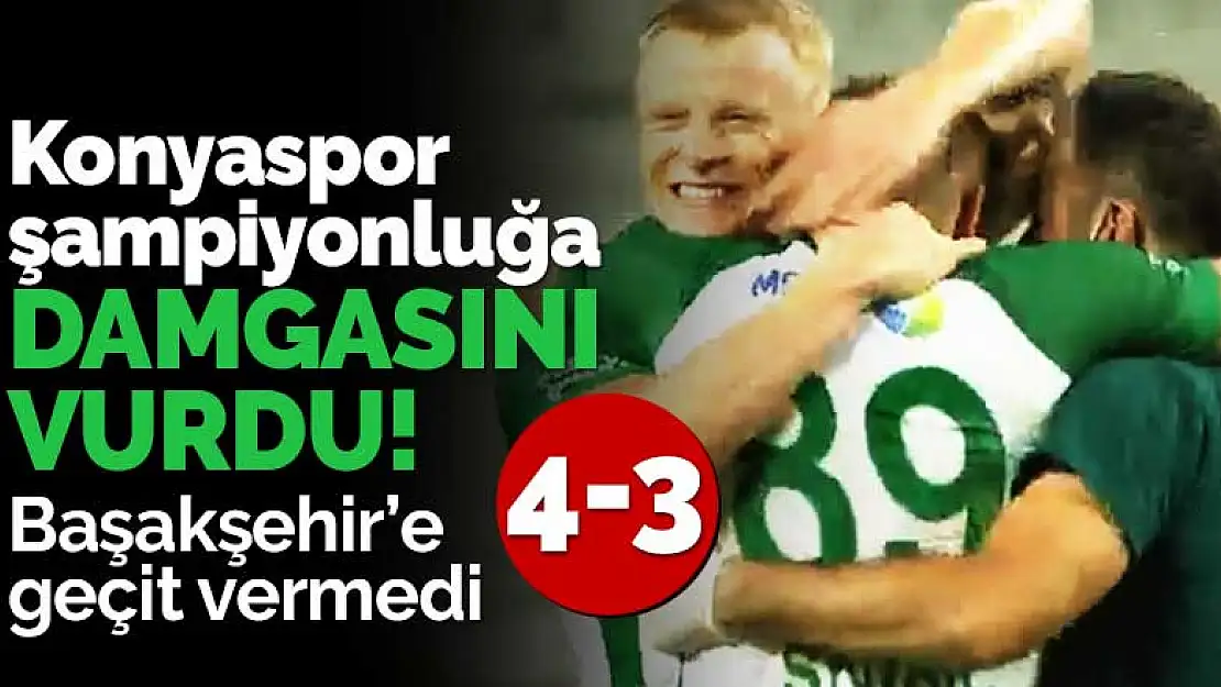 Konyaspor şampiyonluğa damgasını vurdu! Başakşehir'e geçit vermedi