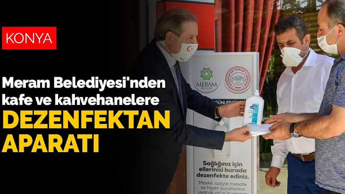 Konya Meram Belediyesi'nden kafe ve kahvehanelere dezenfektan aparatı