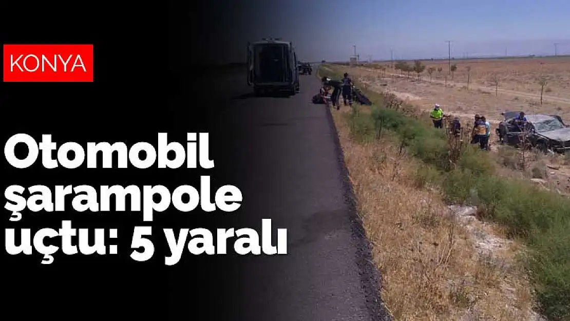 Konya-Adana Karayolunda otomobil şarampole uçtu: 5 yaralı